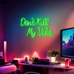 Don't Kill My Vibes Neon Sign