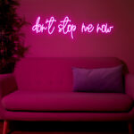 Don't Stop Me Now Neon Sign