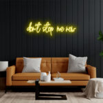 Don't Stop Me Now Neon Sign 3