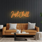 Just Chill Neon Sign 3