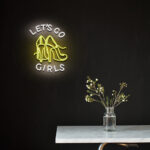Let's Go Girls Neon Sign 2