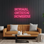 Normal Get You Nowhere Neon Sign