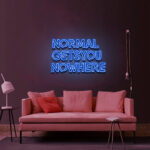 Normal Get You Nowhere Neon Sign 2