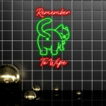 Remember To Wipe Neon Sign 2