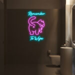 Remember To Wipe Neon Sign 3