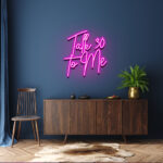 Talk Thirty To Me Neon Signs 2