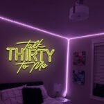 Talk Thirty To Me Neon Signs