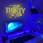 Talk Thirty To Me Neon Signs