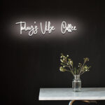 Today Vibes Coffee Neon Sign 2