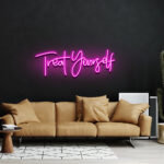 Treat Yourself Neon Sign 3